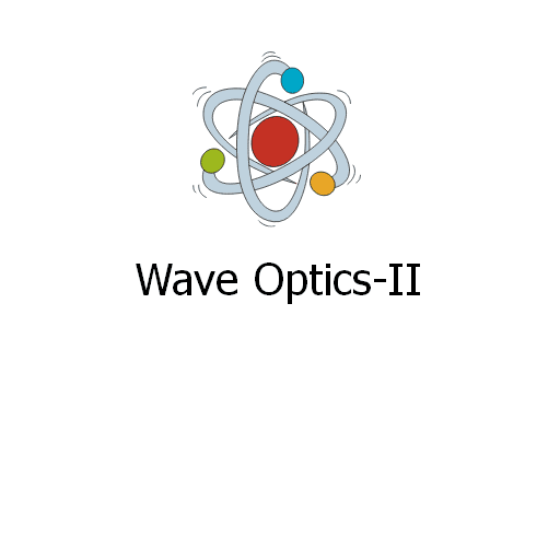 Wave Optics-II